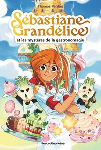 Sebastiane grandelice, tome 01 - sebastiane grandelice et les mysteres de la gastronomagie - Livre d'occasion