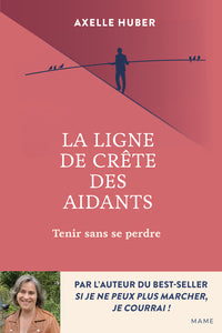 LA LIGNE DE CRETE DES AIDANTS - TENIR SANS SE PERDRE - Livre d'occasion