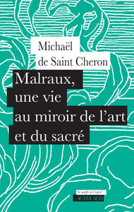 Malraux, une vie au miroir de l'art et du sacre - Livre d'occasion