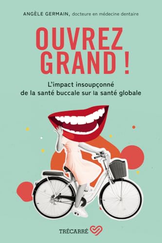 Ouvrez grand ! - L'impact insoupçonné de la santé buccale et la santé globale - Livre d'occasion