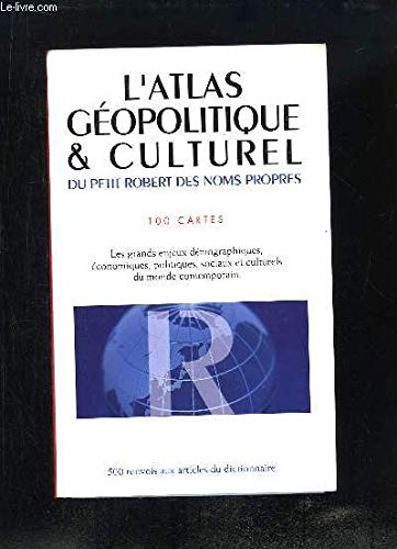 L'Atlas géopolitique et culturel du Petit Robert des noms propres - 100 cartes - Livre d'occasion