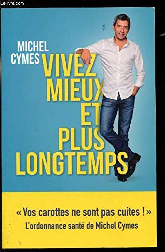 Vivez mieux et plus longtemps - - Livre d'occasion