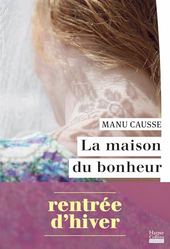 La Maison du bonheur: Le nouveau roman de la rentrée d'hiver 2026 de Manu Causse - Livre d'occasion