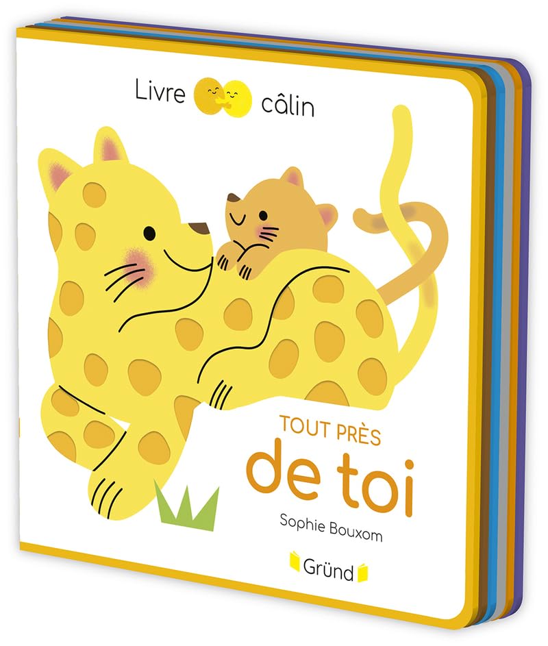 Tout près de toi – Livre tout-carton avec de la feutrine à toucher – À partir de 6 mois - Livre d'occasion