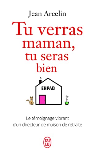 Tu verras maman, tu seras bien: Le témoignage vibrant d'un directeur de maison de retraite - Livre d'occasion