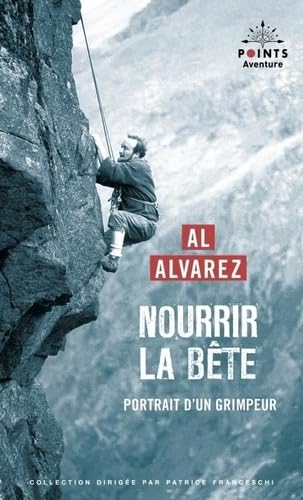 Nourrir la bête. Portrait d'un grimpeur - Livre d'occasion