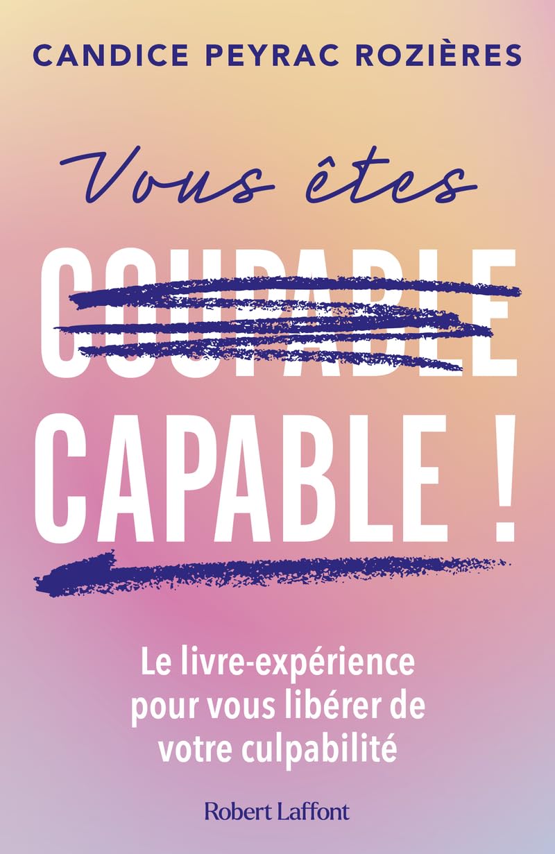 Vous êtes capable ! - Le livre-expérience pour vous libérer de votre culpabilité - Livre d'occasion