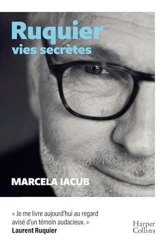 Ruquier, vies secrètes: " Un livre surprenant, intime, parfois tranchant, très tendre aussi." Léa Salamé - Livre d'occasion