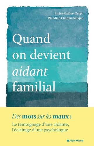 Quand on devient aidant familial: Le témoignage d'une aidante, l'éclairage d'une psychologue - Livre d'occasion