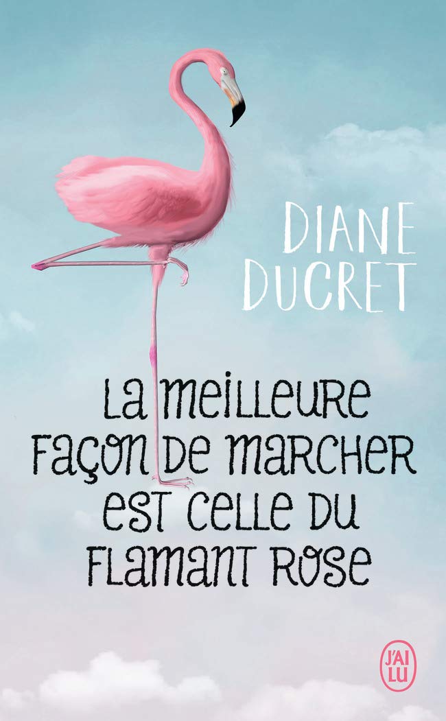 La meilleure façon de marcher est celle du flamant rose - Livre d'occasion