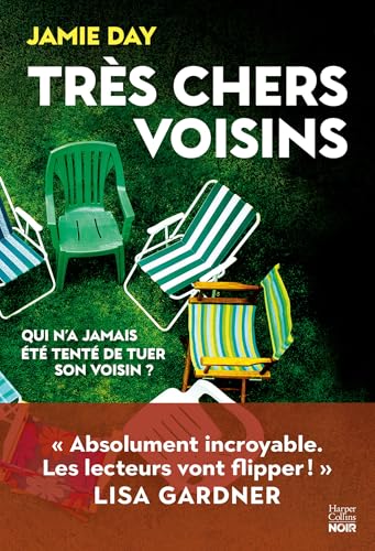 Très chers voisins: «Absolument incroyable» Lisa Gardner- Cet été, rencontrez vos voisins avec ce nouveau thriller ! - Livre d'occasion