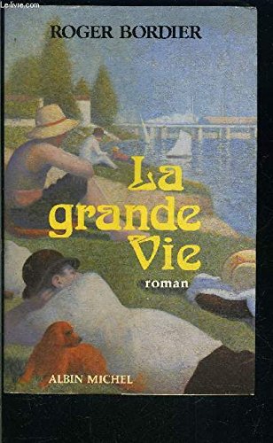 La grande vie - Livre d'occasion