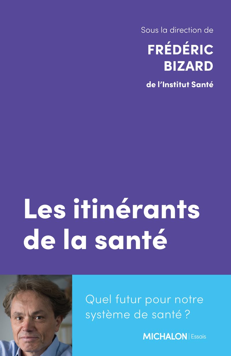 Les itinérants de la santé - Quel futur pour notre système de santé ? - Livre d'occasion