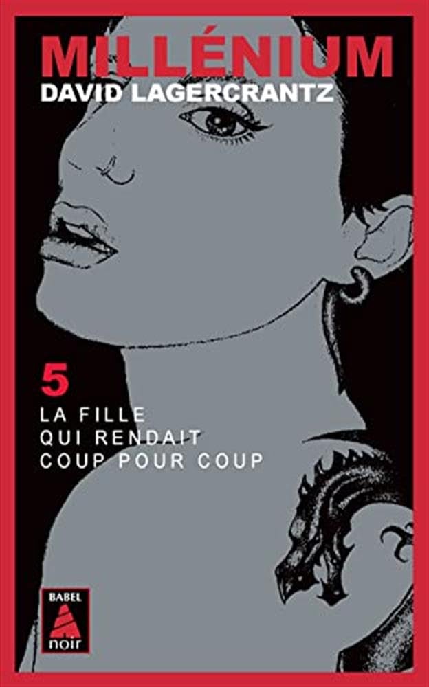 Millenium - t05 - millenium 5 - la fille qui rendait coup pour coup - illustrations, noir et blanc - Livre d'occasion