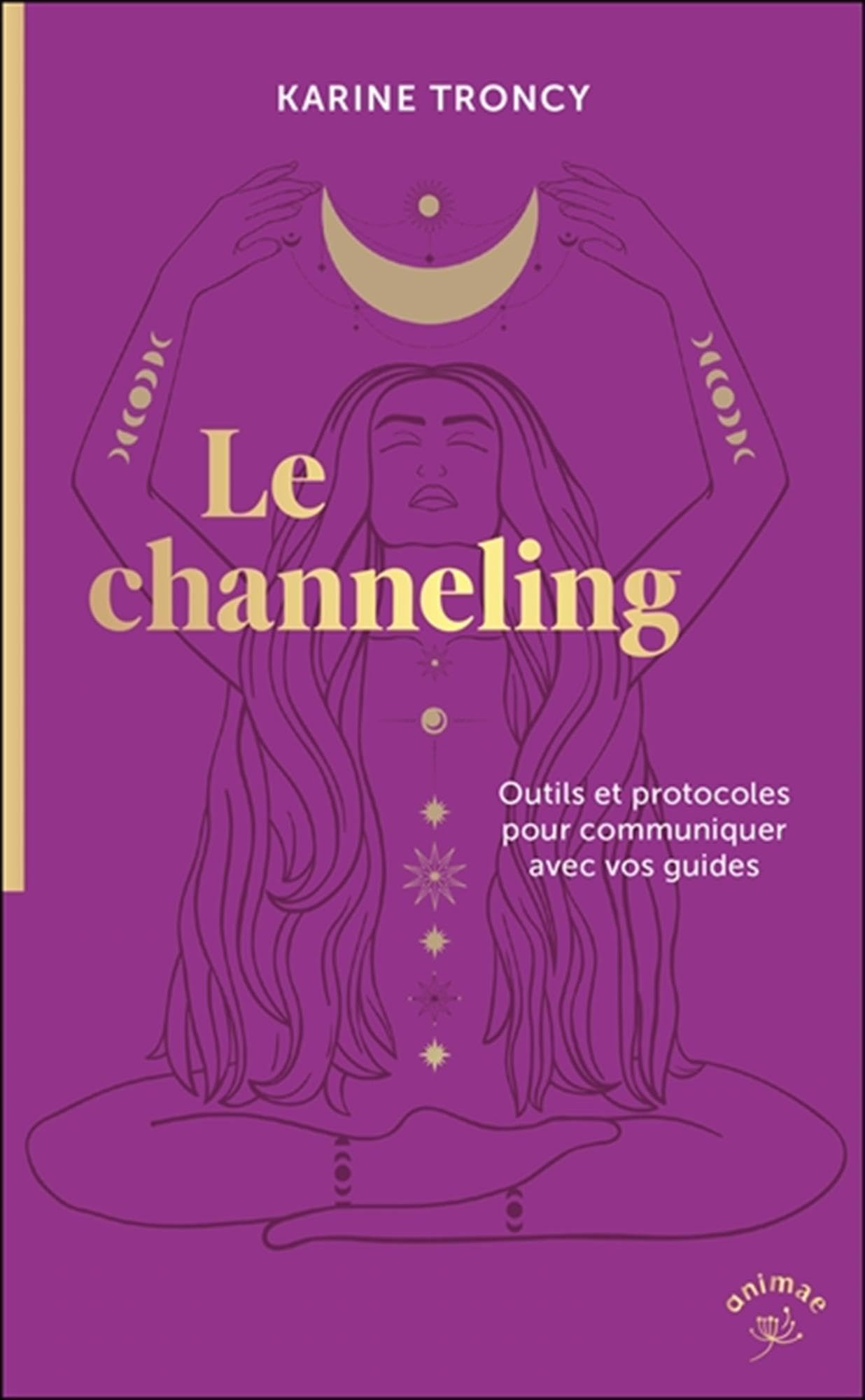 Le channeling - outils et protocoles pour communiquer avec vos guides - Livre d'occasion