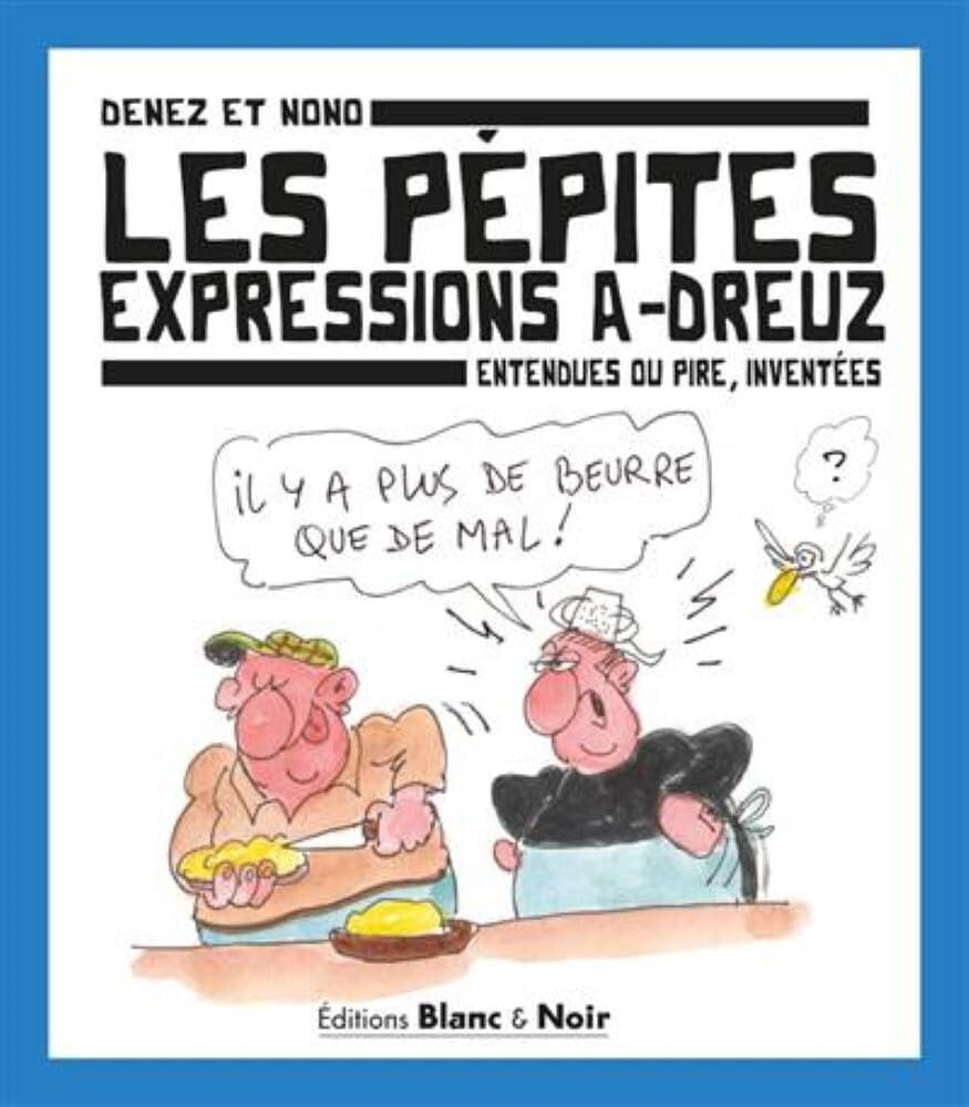 Les pépites: Expressions A-dreuz entendues ou pire, inventées - Livre d'occasion