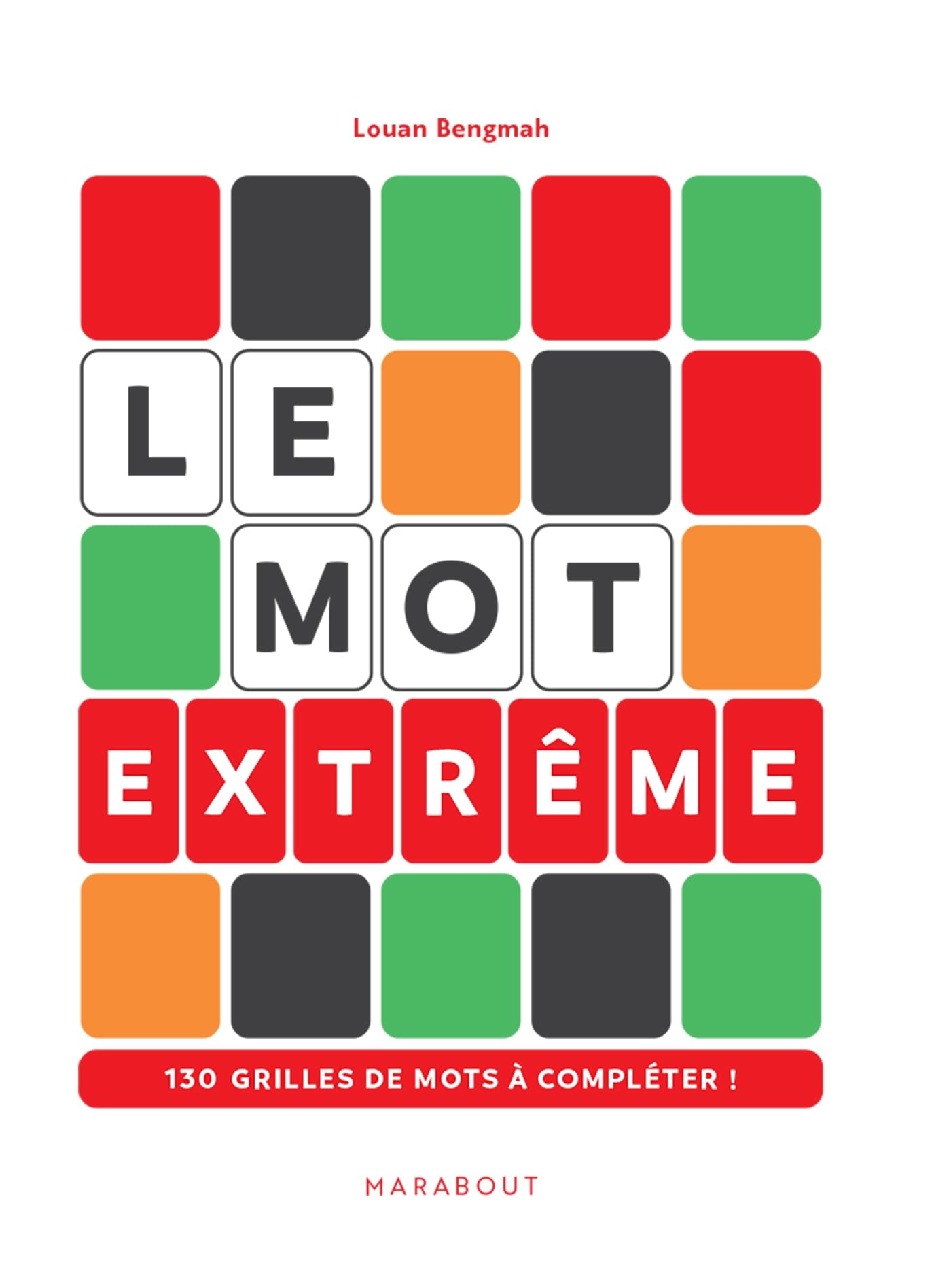 Le Mot extrême : 130 grilles de mots à compléter ! - Livre d'occasion