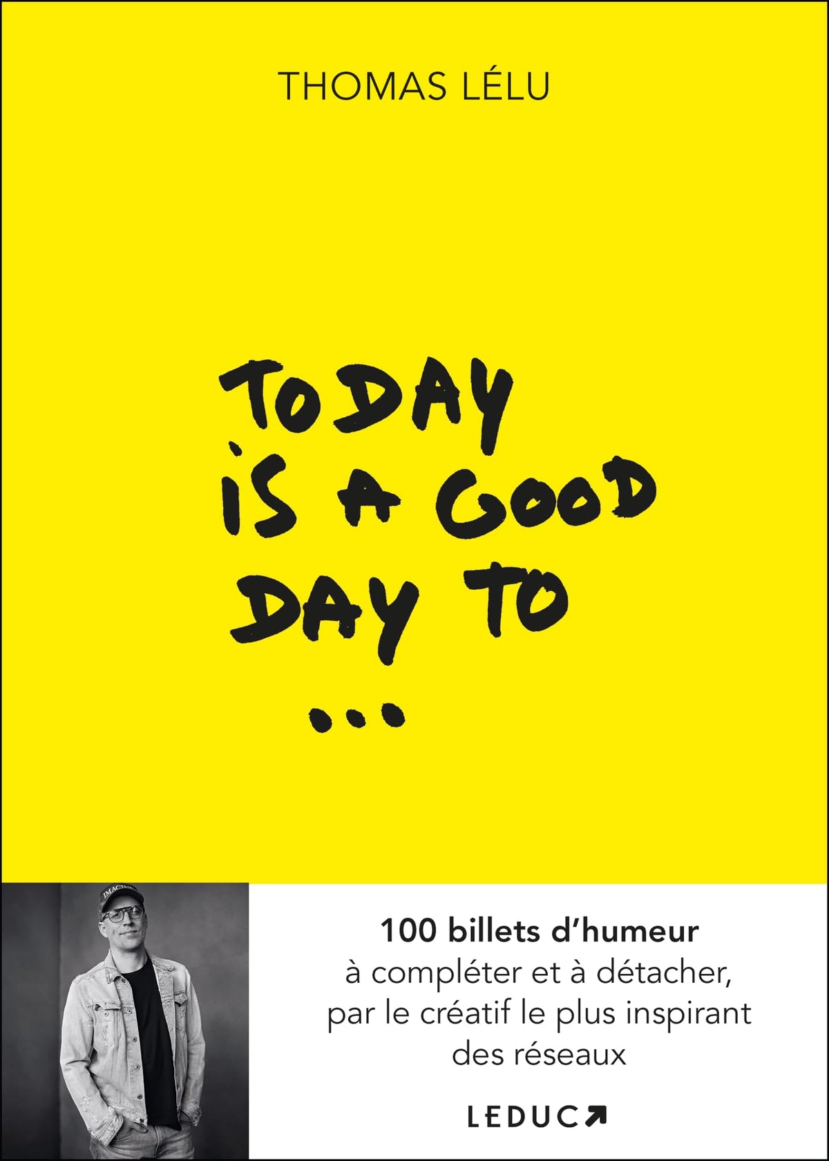 Today is a good day to... : 100 billets d'humeur à compléter et à détacher, par le créatif le plus inspirant des réseaux - Livre d'occasion
