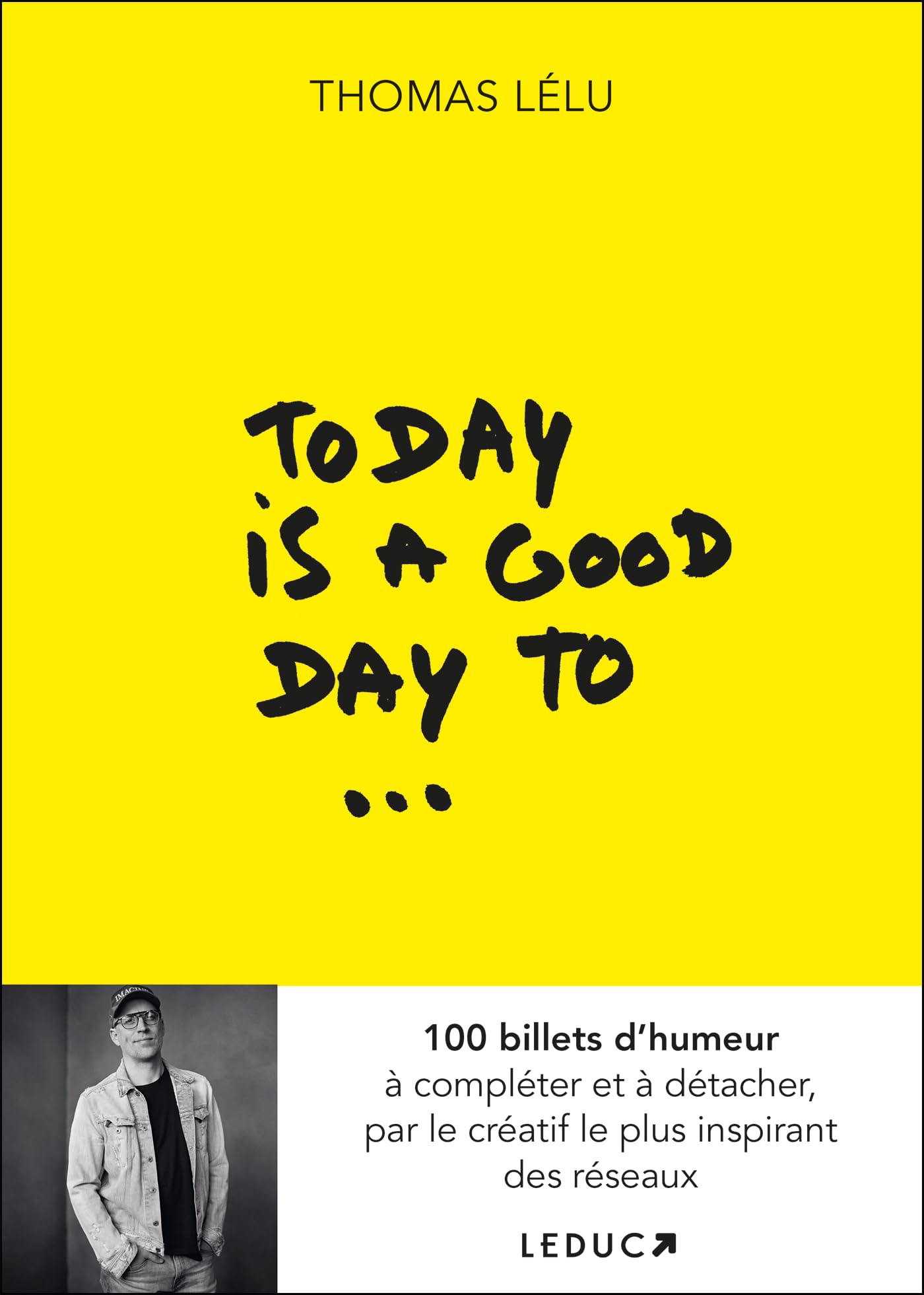 Today is a good day to... : 100 billets d'humeur à compléter et à détacher, par le créatif le plus inspirant des réseaux - Livre d'occasion
