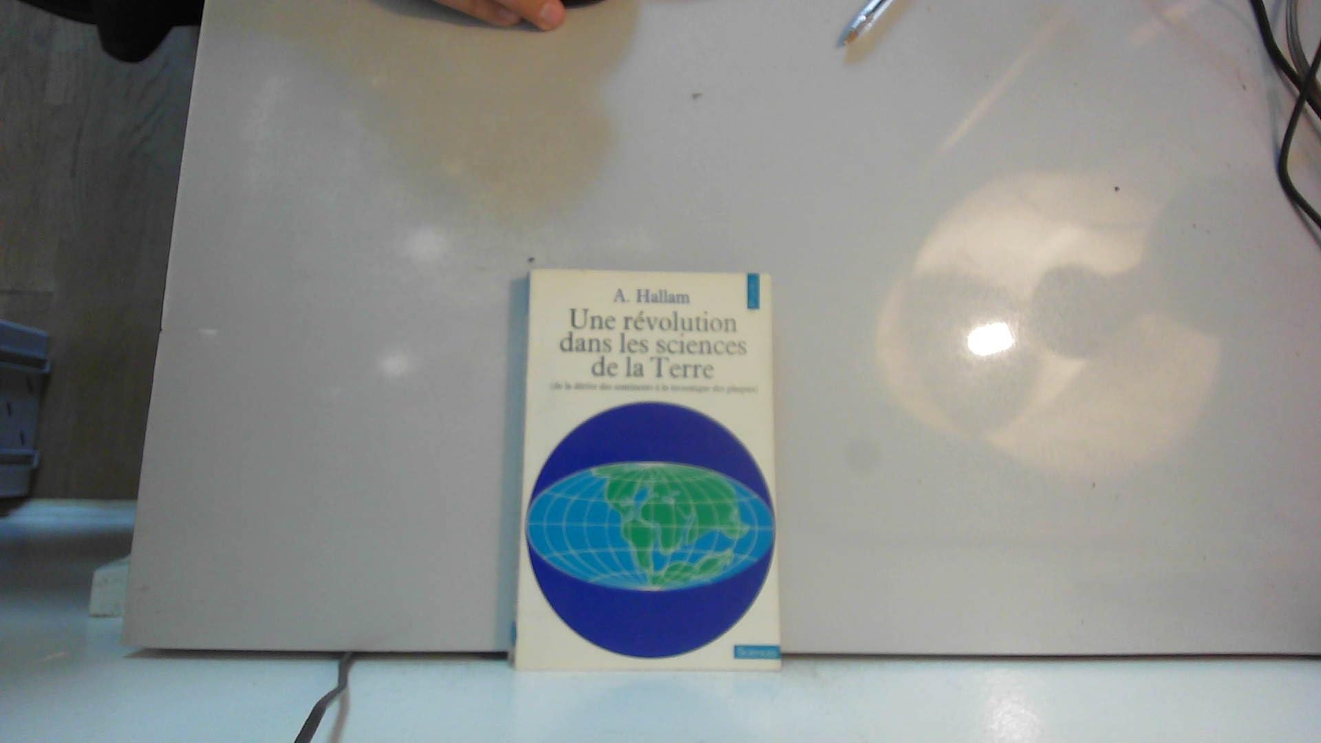 Une révolution dans les sciences de la Terre (de la dérive des continents à la tectonique des plaques) - Livre d'occasion