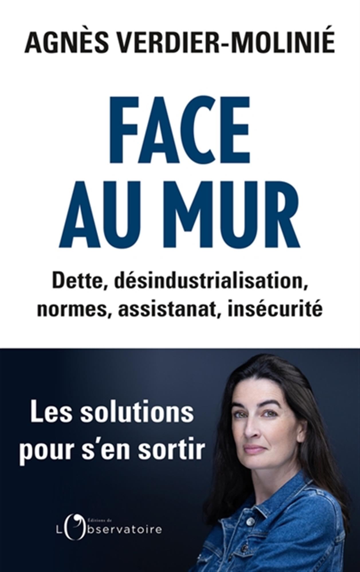 Face au mur: Dette, désindustrialisation, normes, assistanat, insécurité - Livre d'occasion