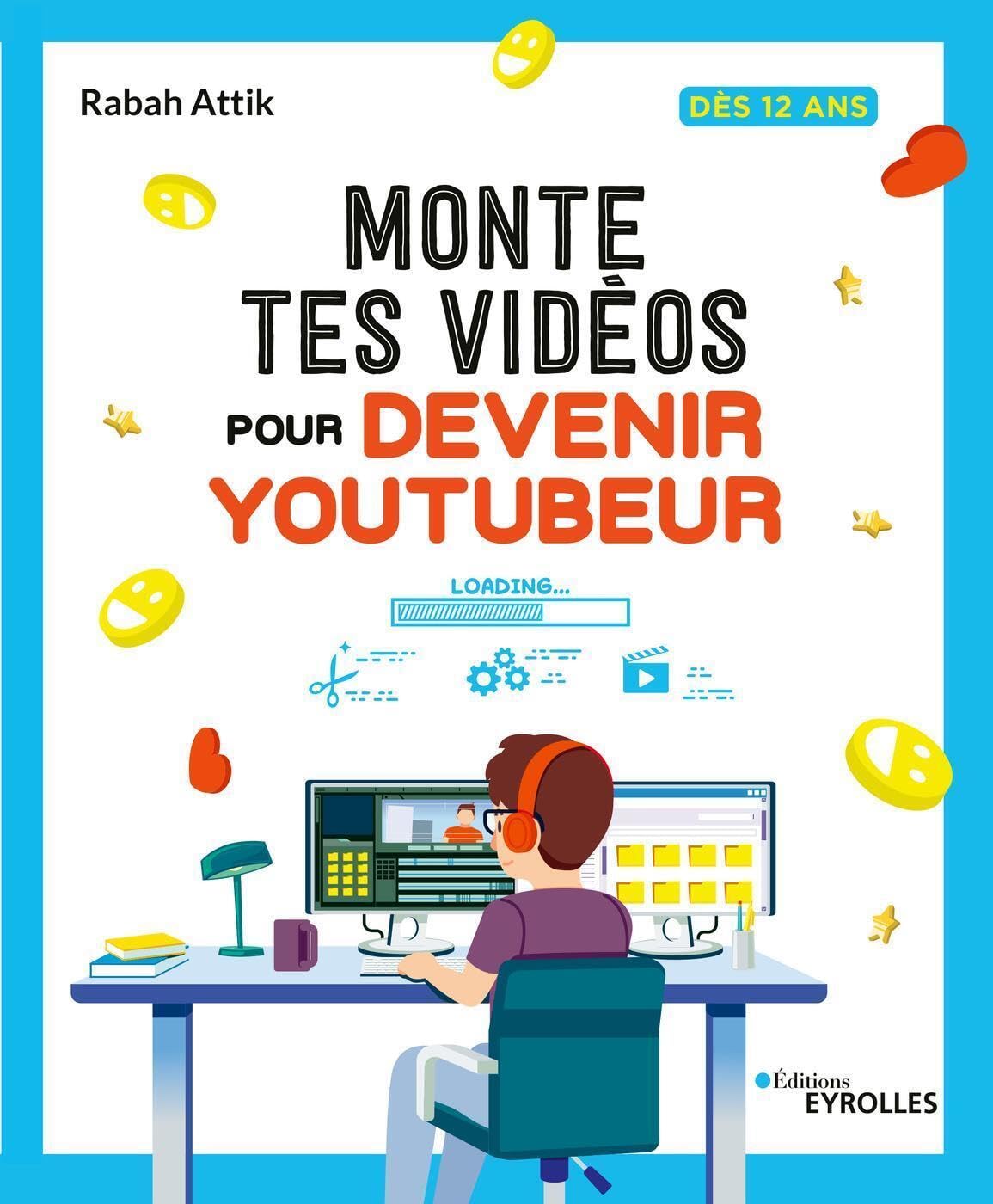 Monte tes vidéos pour devenir YouTubeur: A partir de 12 ans - Livre d'occasion