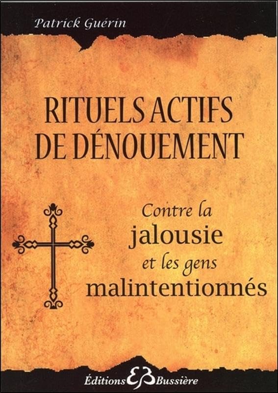 Rituels actifs de dénouement - Contre la jalousie et les gens malintentionnés - Livre d'occasion