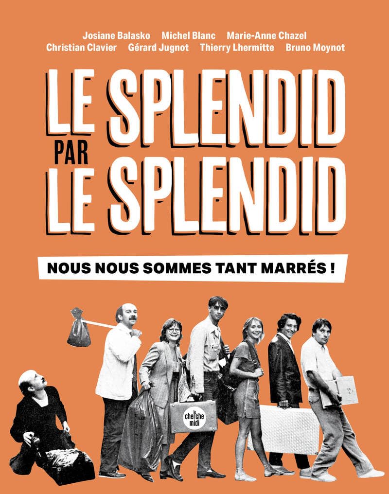 Le splendid par le splendid, nous nous sommes tant marres ! - Livre d'occasion