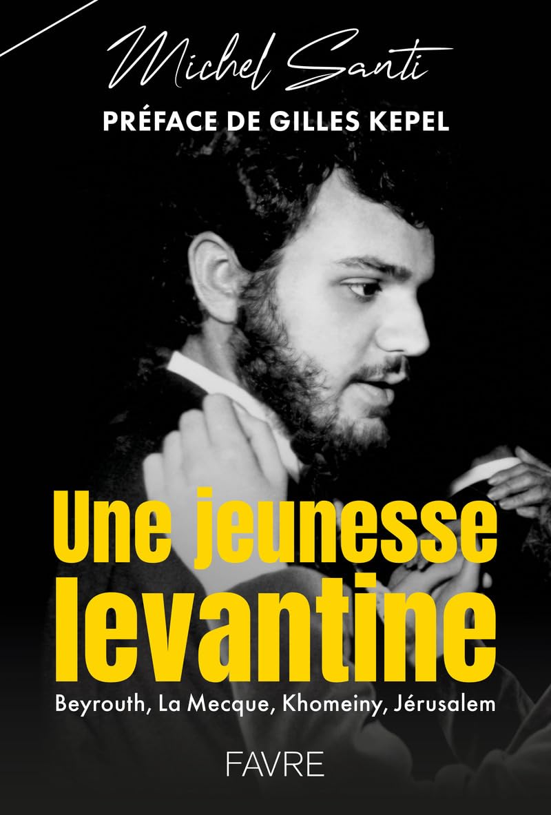 Une jeunesse levantine - Beyrouth, La Mecque, Khomeiny, Jérusalem - Livre d'occasion