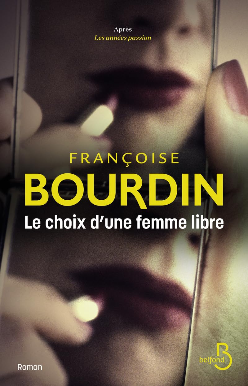 Le choix d'une femme libre : après Les Années passion le deuxième volet d'un diptyque culte - Livre d'occasion