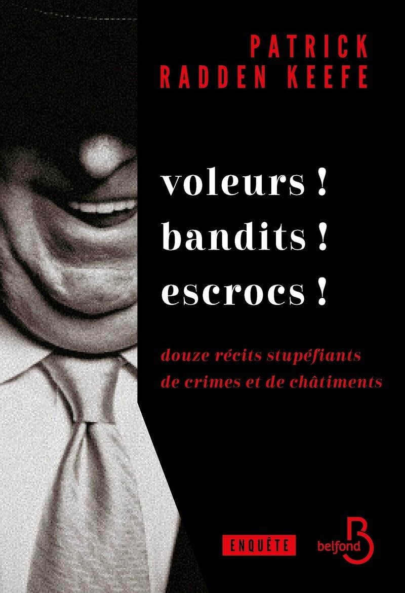 Voleurs ! bandits ! escrocs ! - douze recits stupefiants de crimes et de chatiments - Livre d'occasion