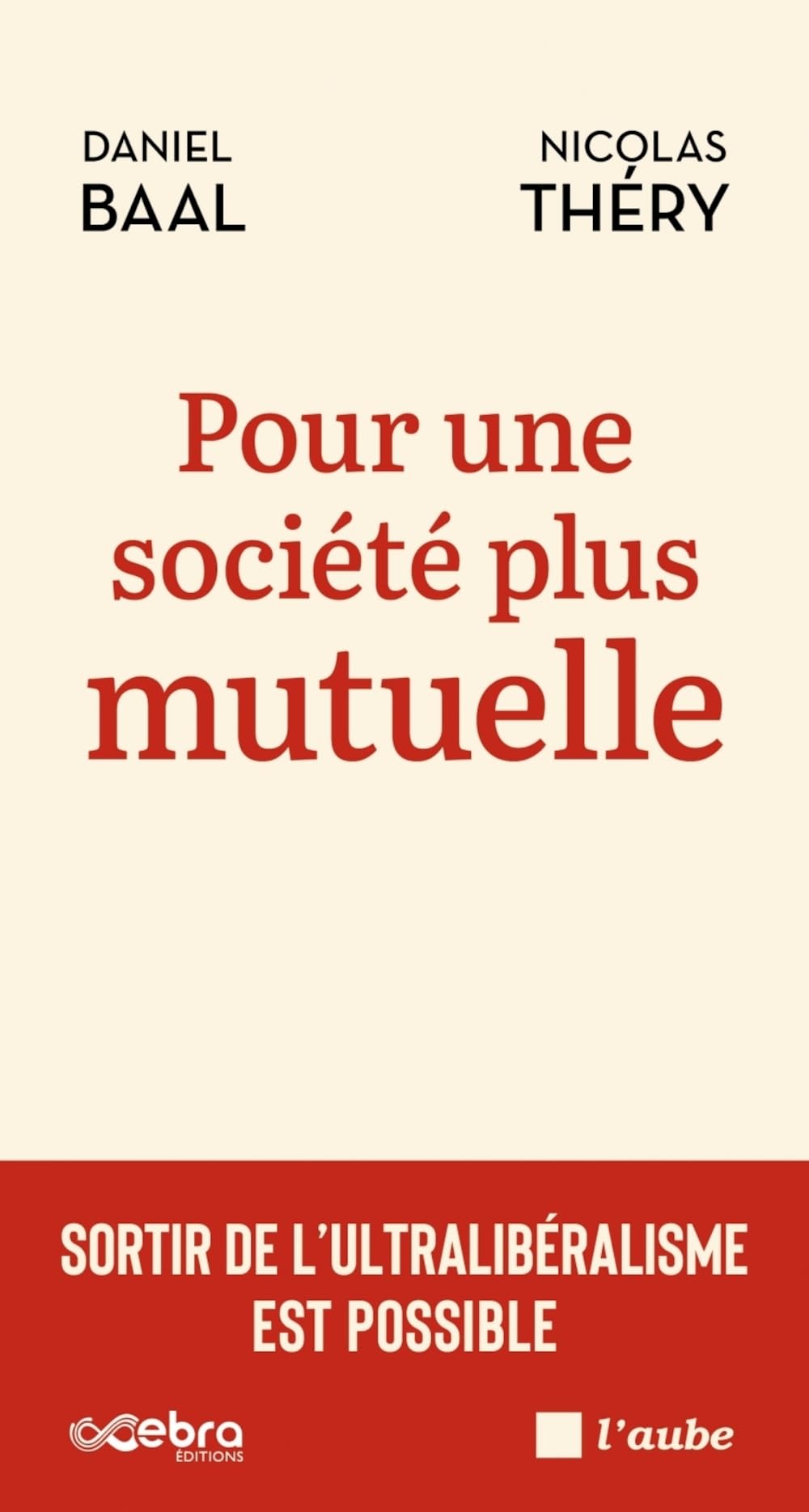 Pour une société plus mutuelle: Sortir de l'ultralibéralisme est possible - Livre d'occasion