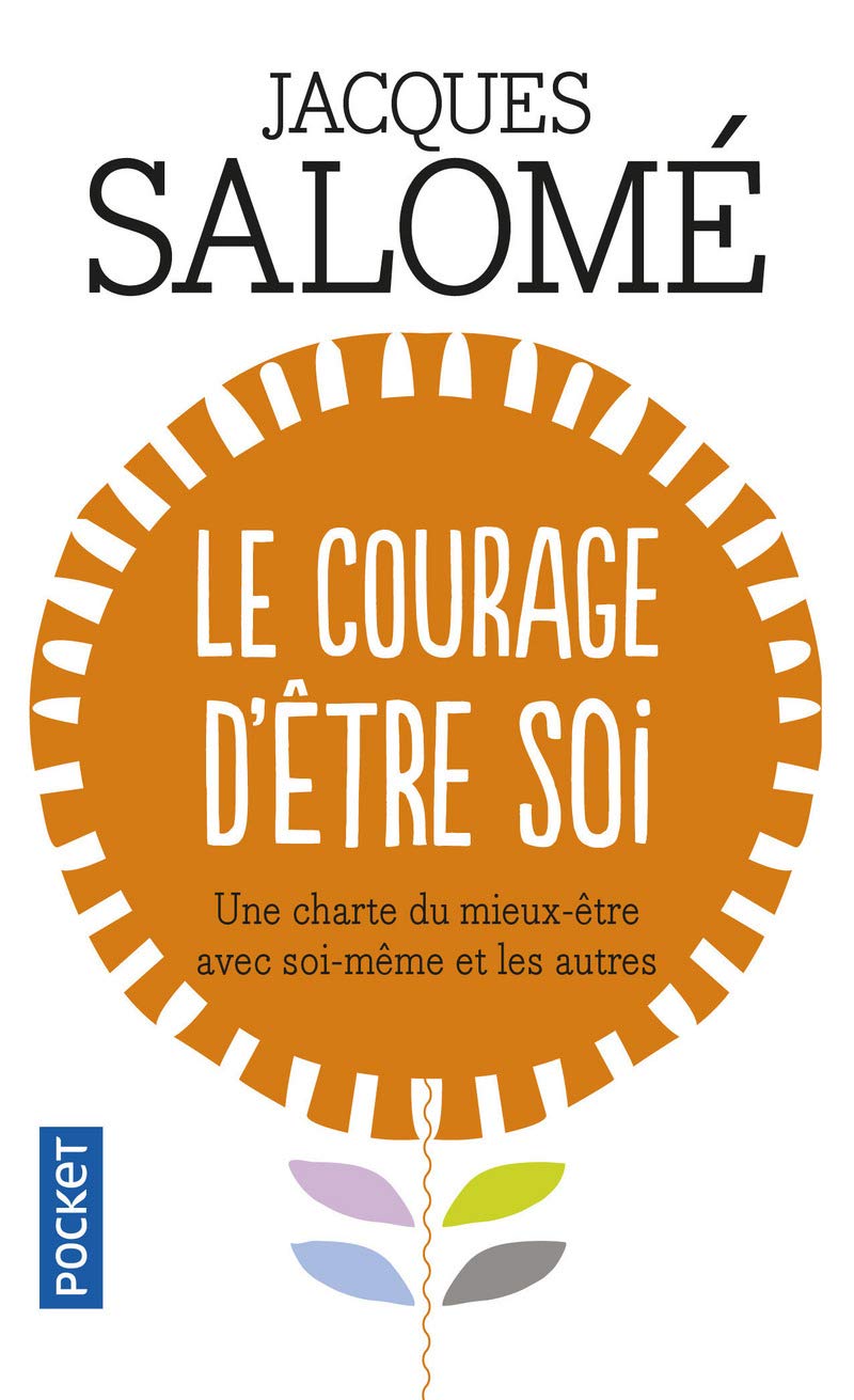 Le Courage d'être soi : Une charte du mieux-être avec soi-même et avec autres - Livre d'occasion