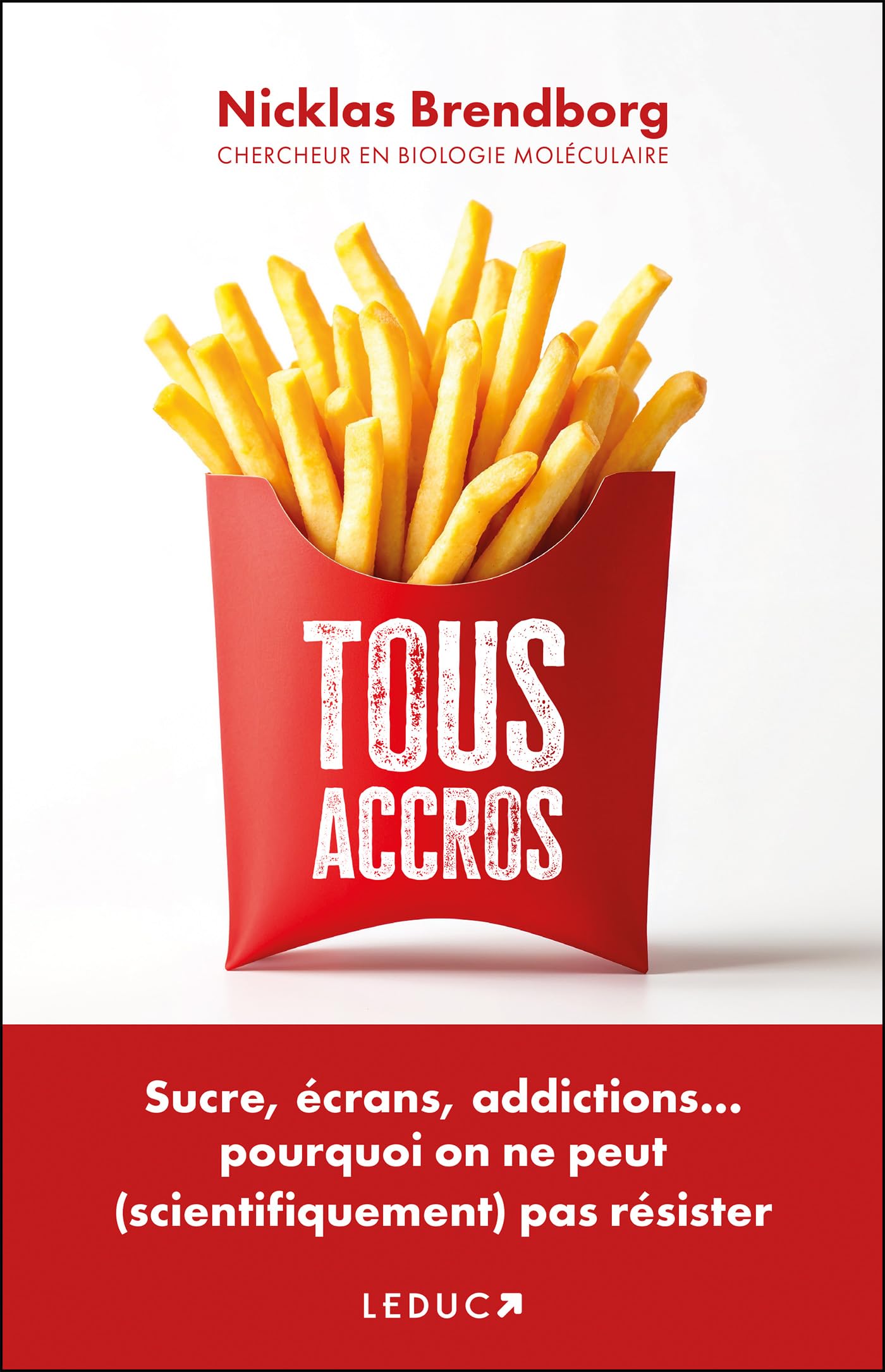 Tous accros - sucre, ecrans, addictions pourquoi on ne peut (scientifiquement) pas resister - Livre d'occasion