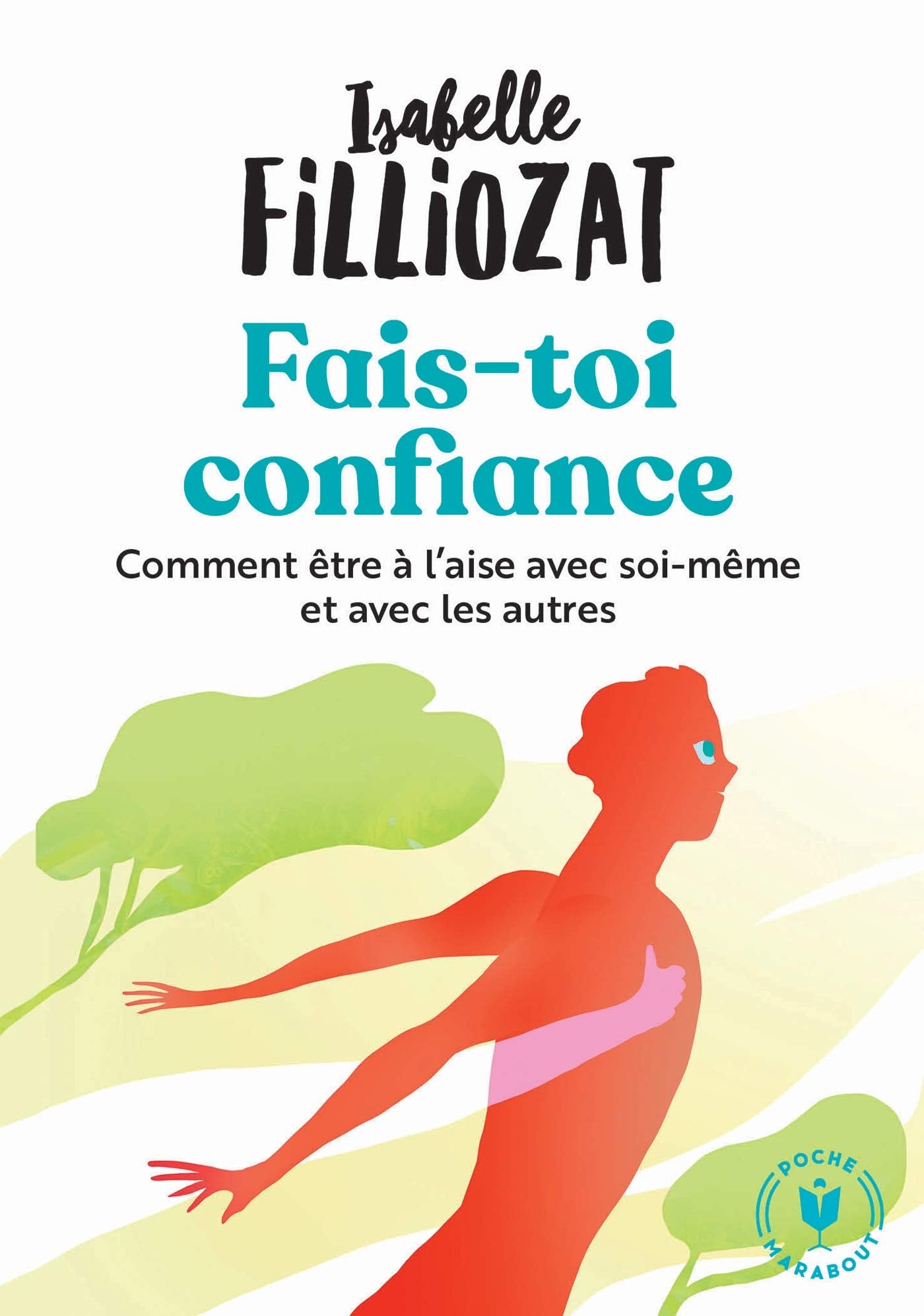Fais toi confiance - comment etre a l aise avec soi-meme et avec les autres - Livre d'occasion