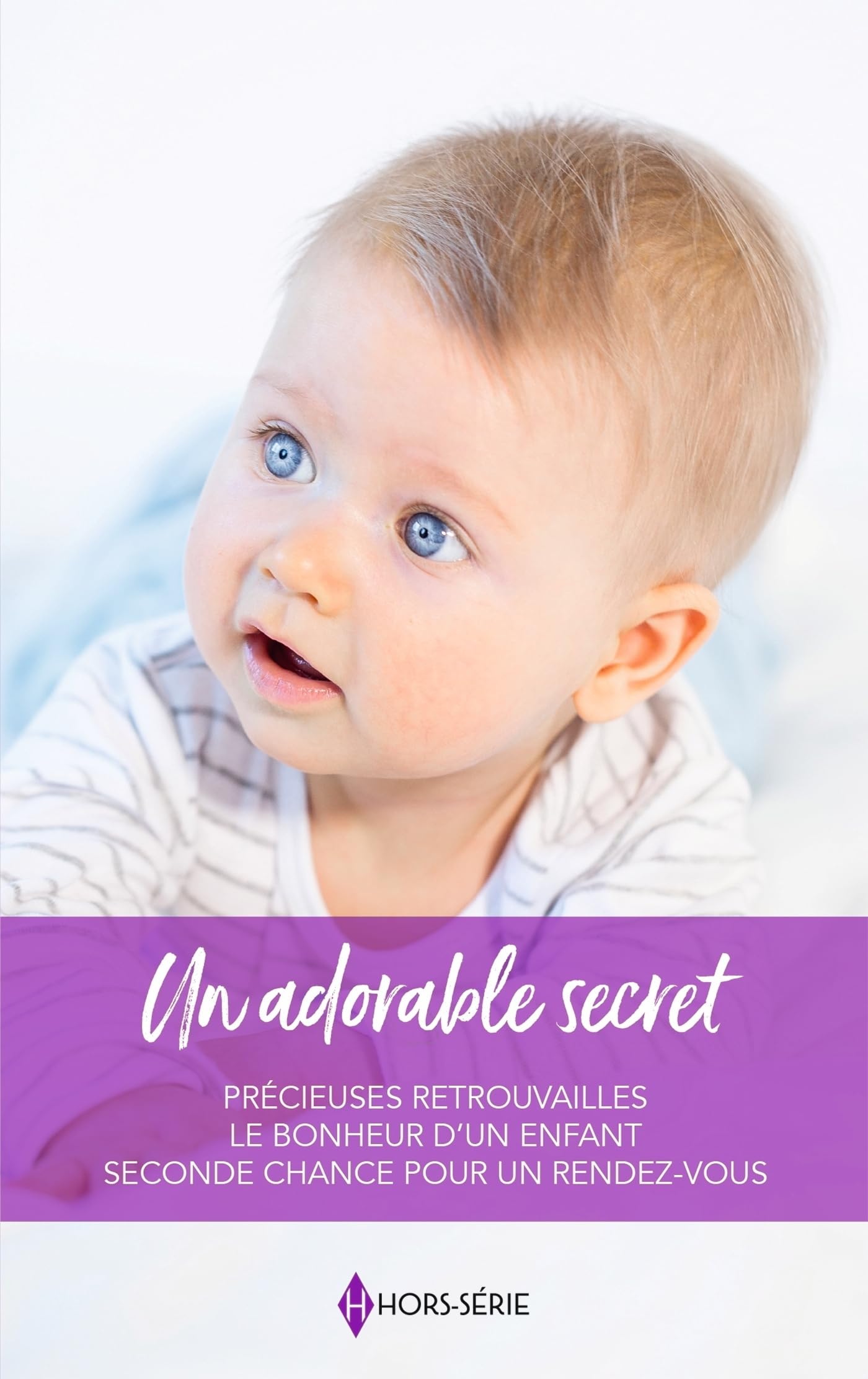 Un adorable secret: Précieuses retrouvailles - Le bonheur d'un enfant - Seconde chance pour un rendez-vous - Livre d'occasion