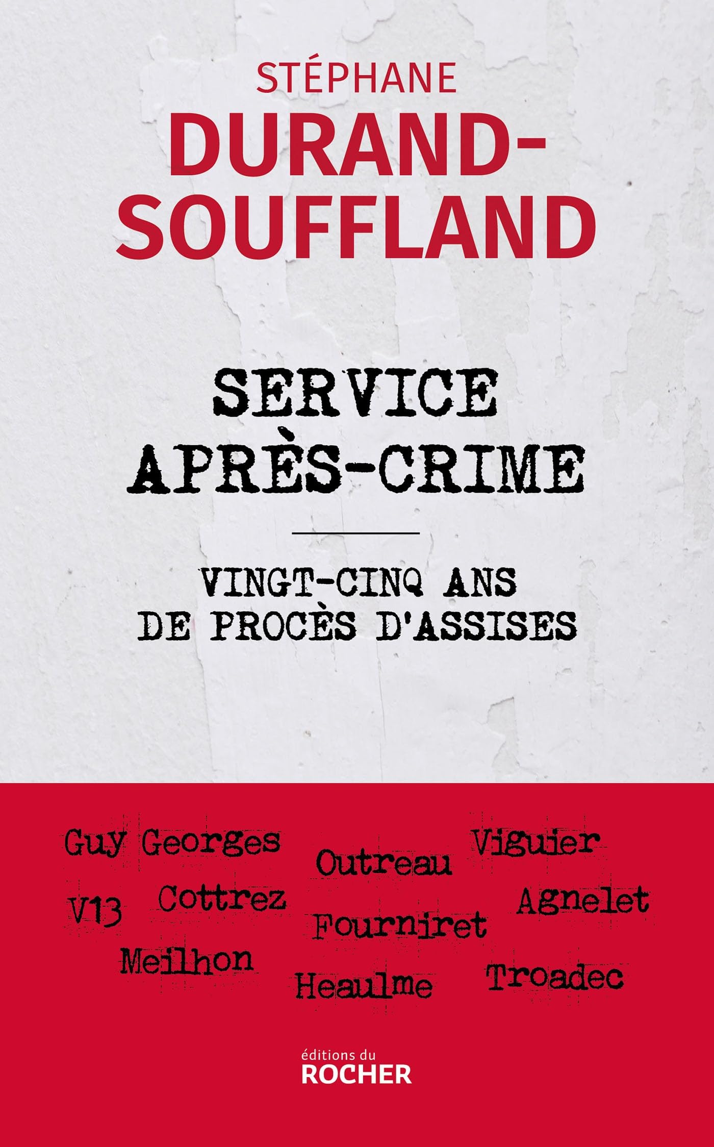 Service après-crime: Vingt-cinq ans de procès d'assises - Livre d'occasion