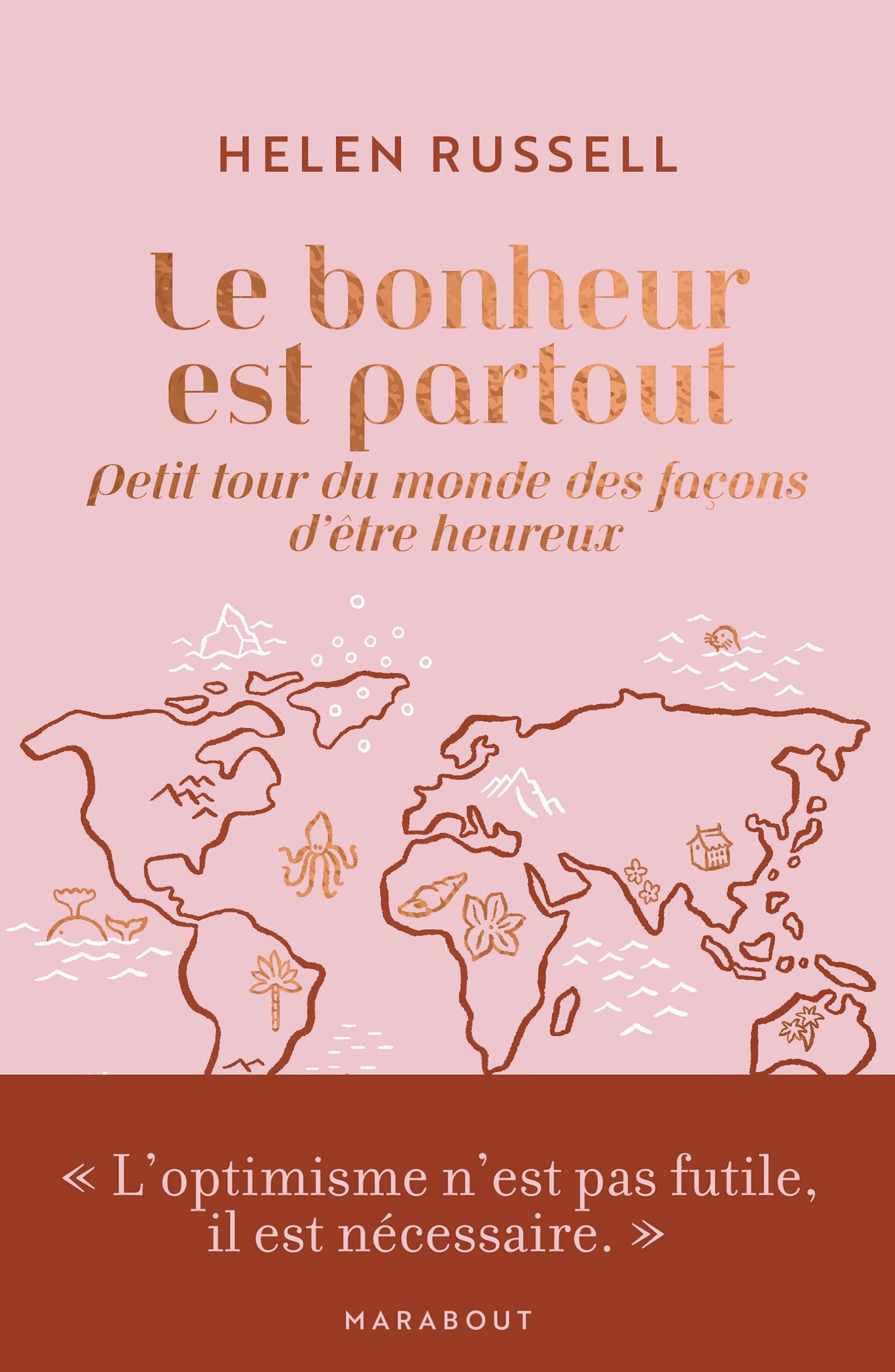 Le bonheur est partout - petit tour du monde des facons d'etre heureux - Livre d'occasion