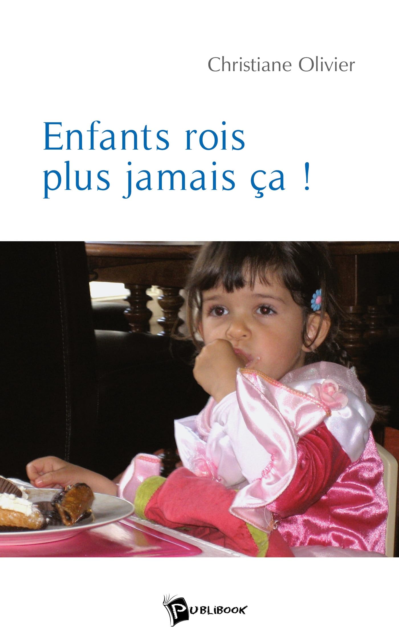 Enfants rois, plus jamais ça ! - Livre d'occasion