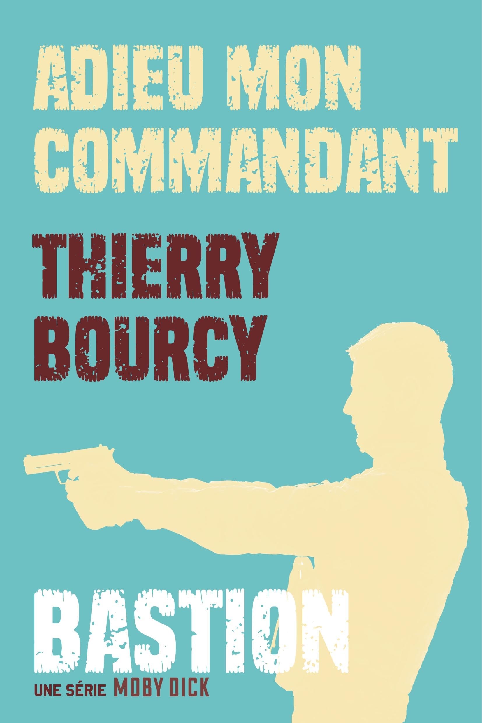 Bastion Tome 1 : Adieu mon commandant - Livre d'occasion