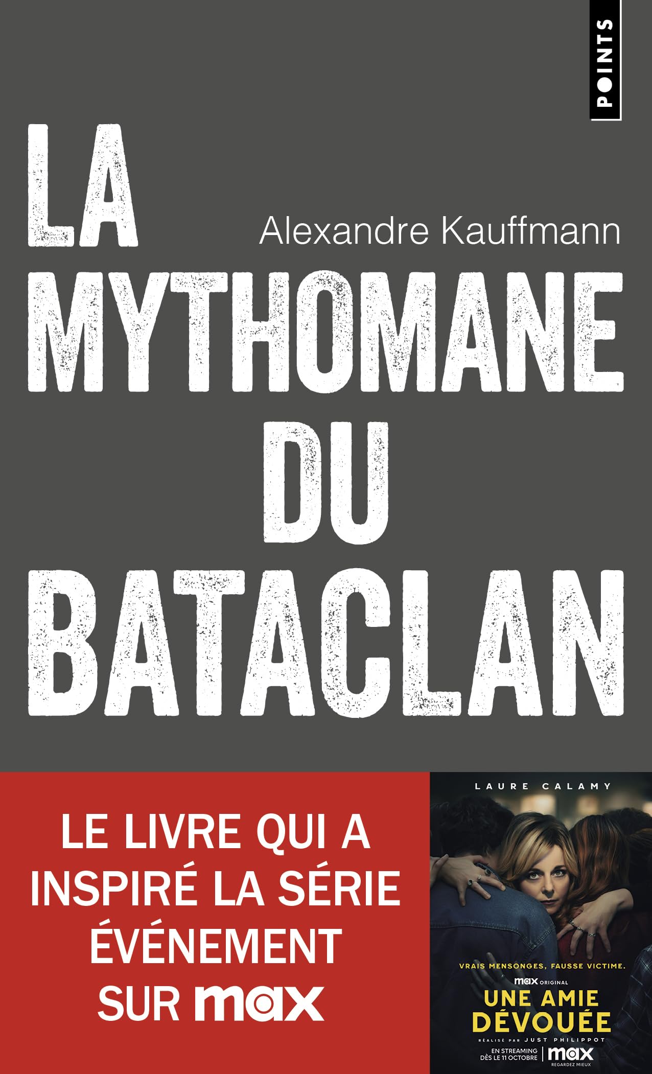 La mythomane du bataclan - le livre qui a inspire la serie une amie devouee - Livre d'occasion