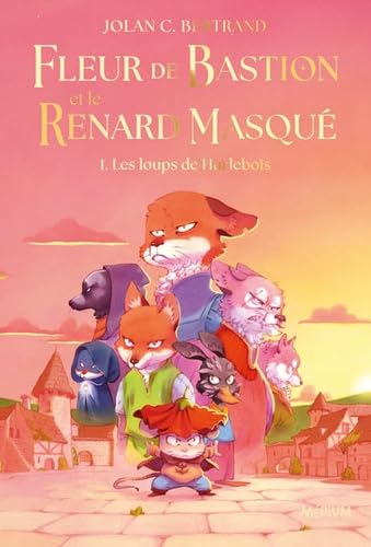 Fleur de bastion et le renard masque - tome 1 - les loups de hurlebois - Livre d'occasion