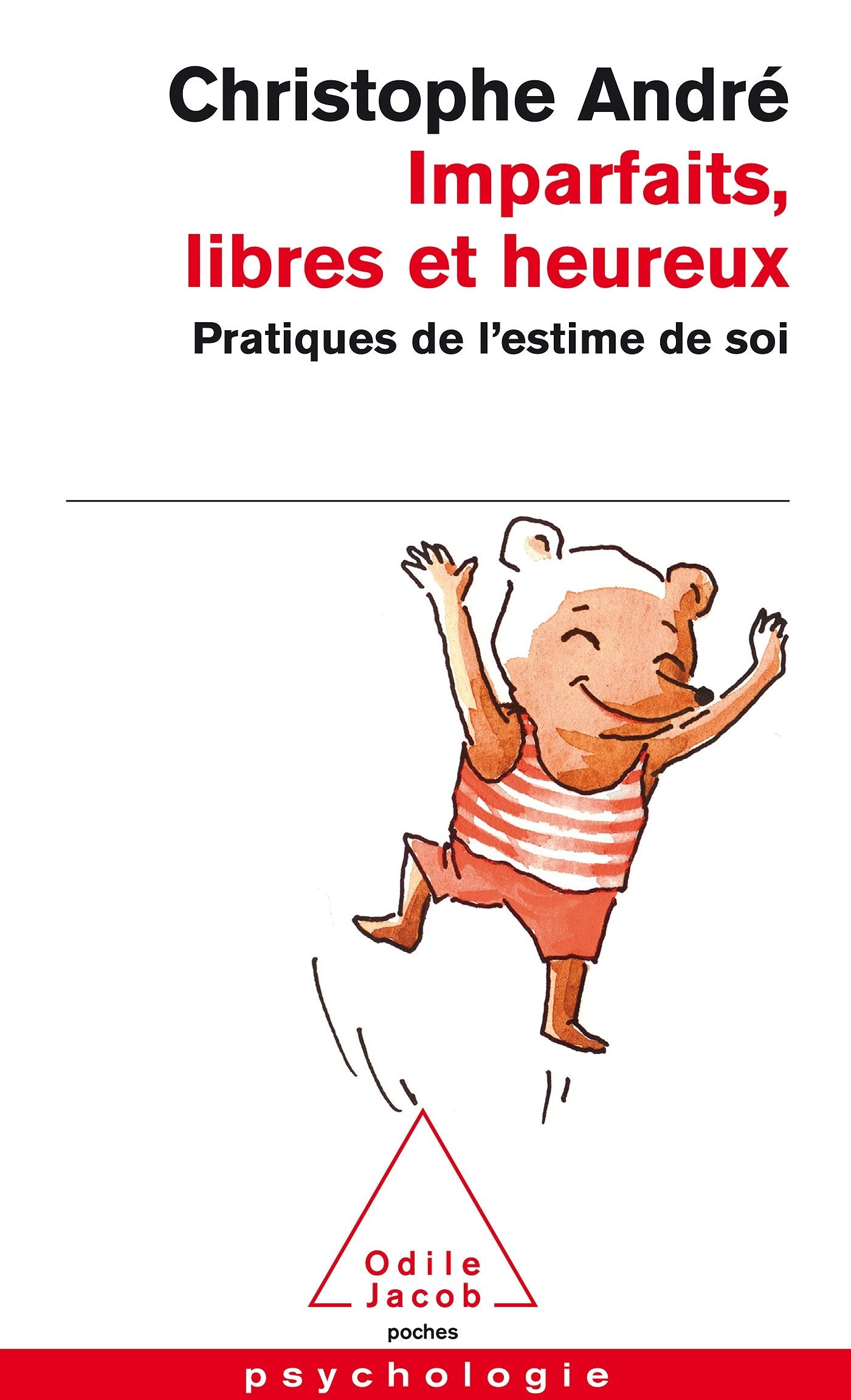 Imparfaits, libres et heureux: Pratiques de l'estime de soi - Livre d'occasion