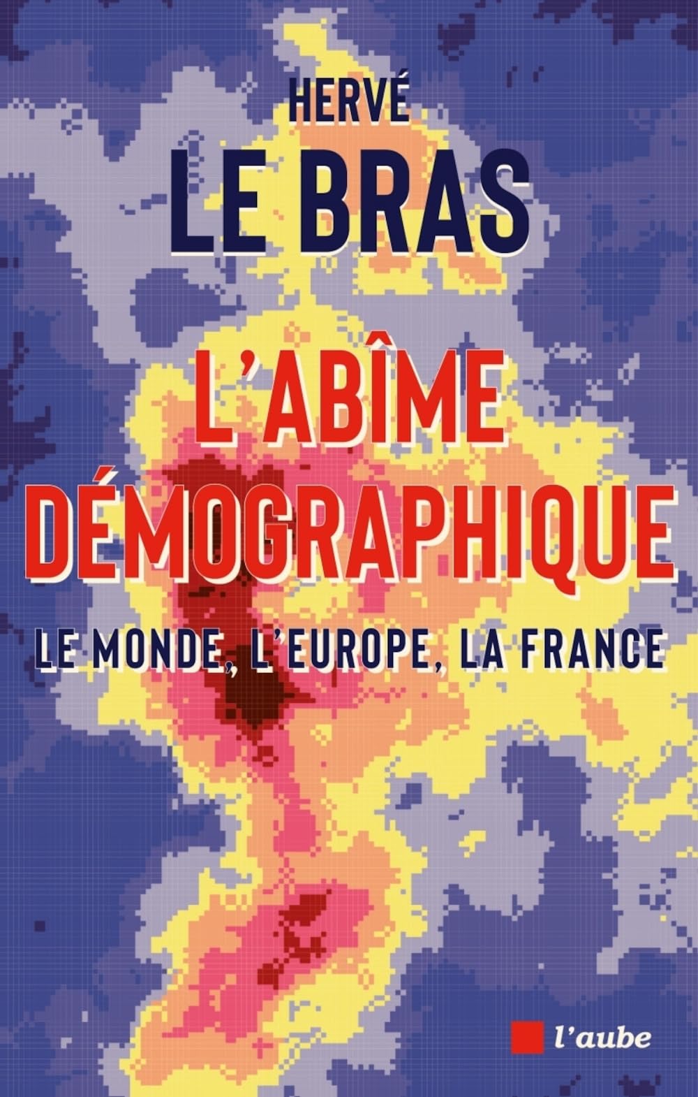 L’abîme démographique: Le monde, l'Europe, la France - Livre d'occasion