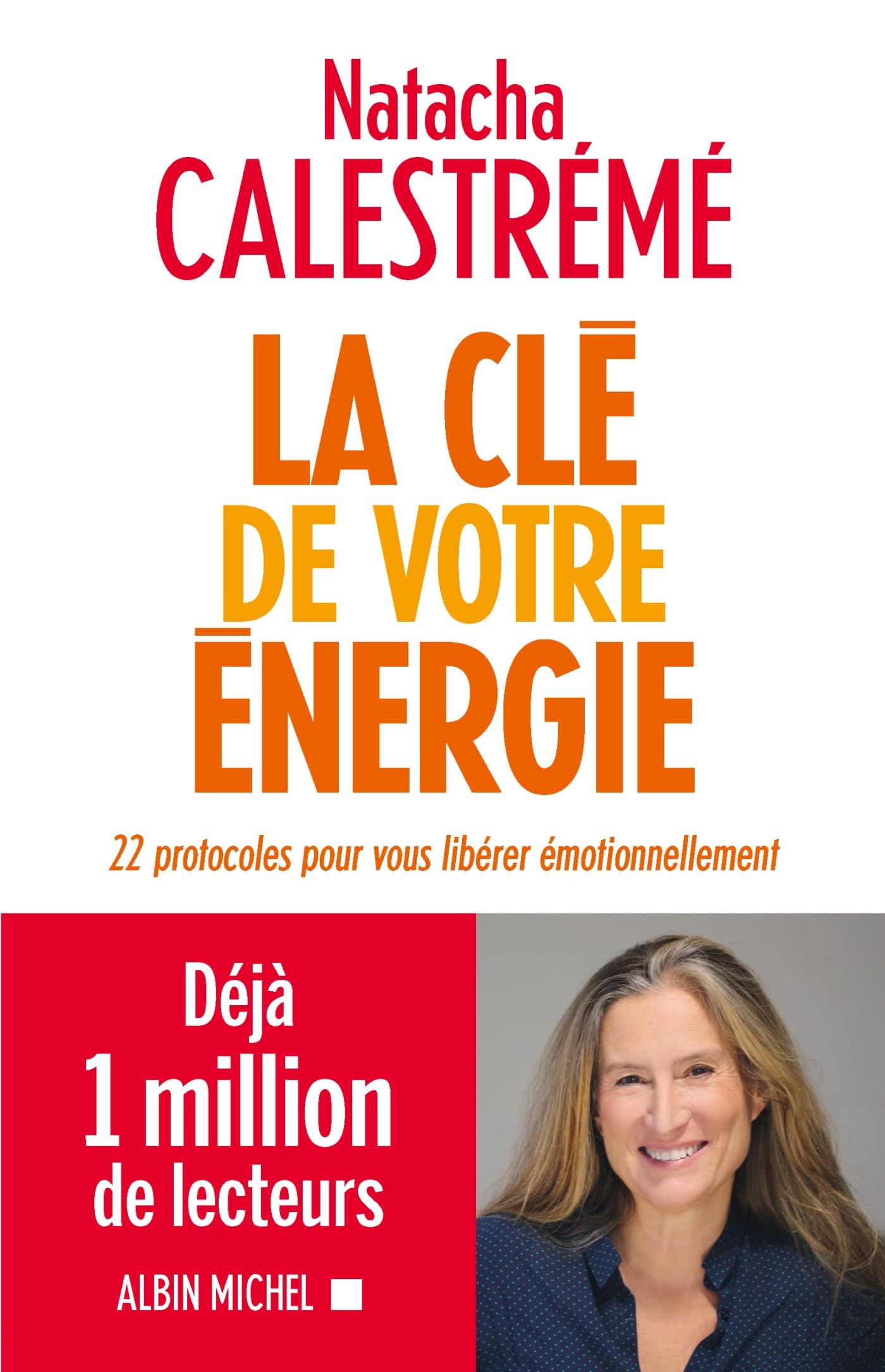 La cle de votre energie - 22 protocoles pour vous liberer emotionnellement - Livre d'occasion
