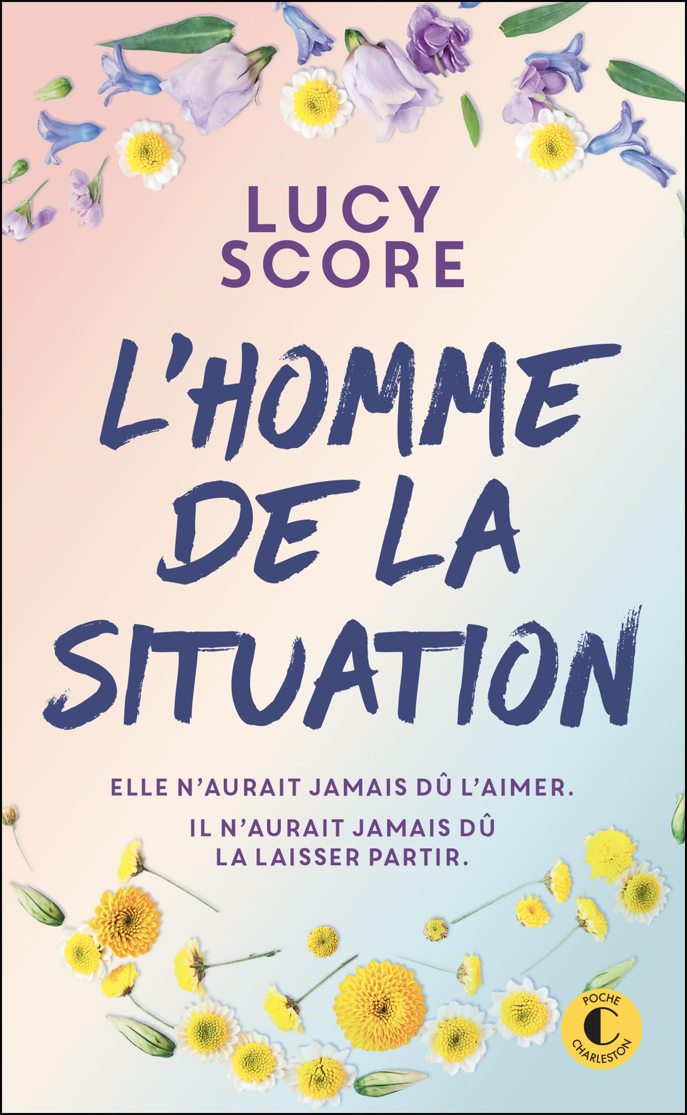 L'homme de la situation: Elle n’aurait jamais dû l’aimer. Il n’aurait jamais dû la laisser partir. - Livre d'occasion