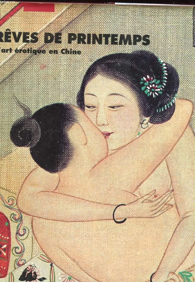 Reves De Printemps. L'Art Erotique En Chine - Livre d'occasion
