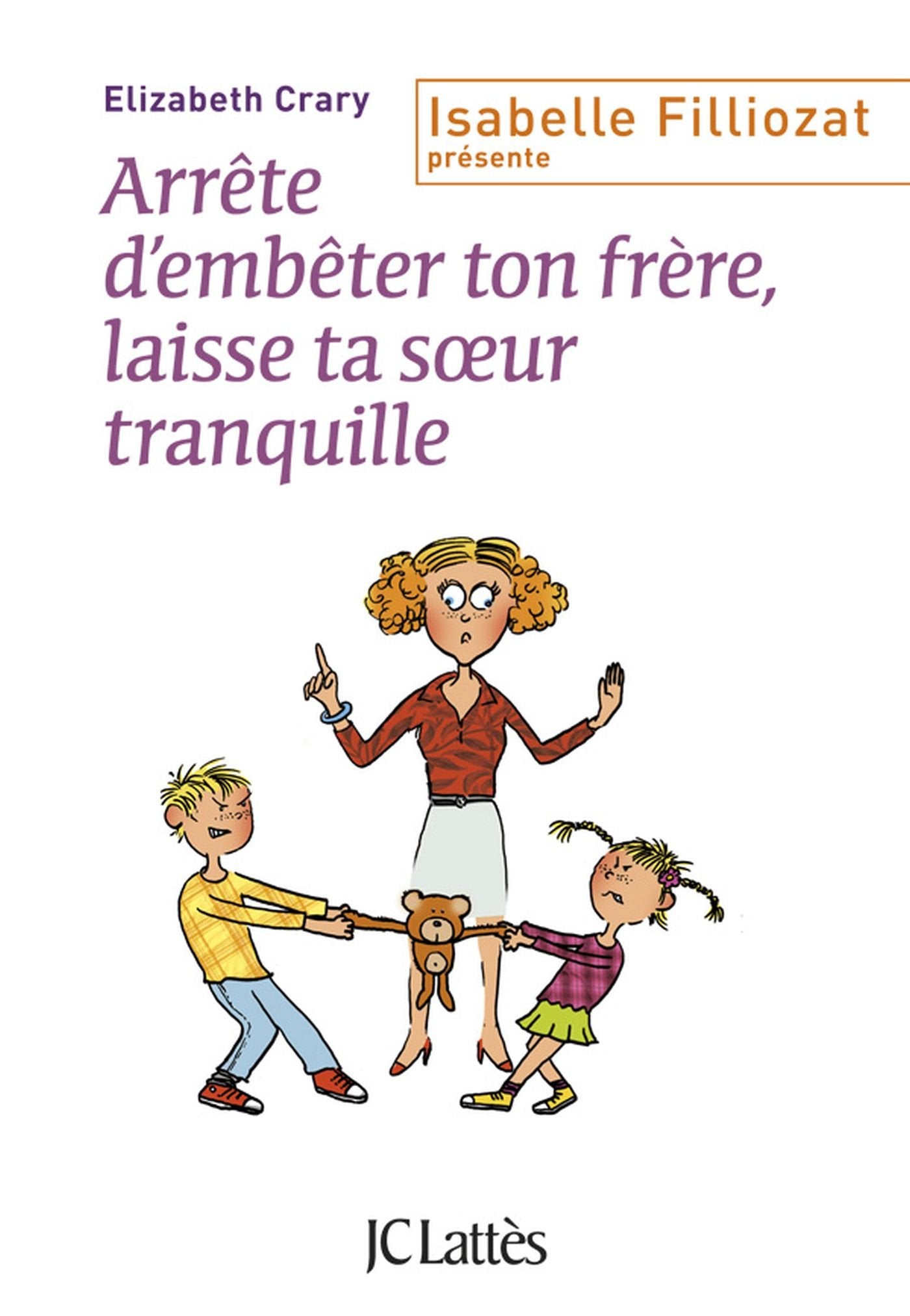 Arrête d'embêter ton frère ! Et toi, laisse ta soeur tranquille ! - Livre d'occasion