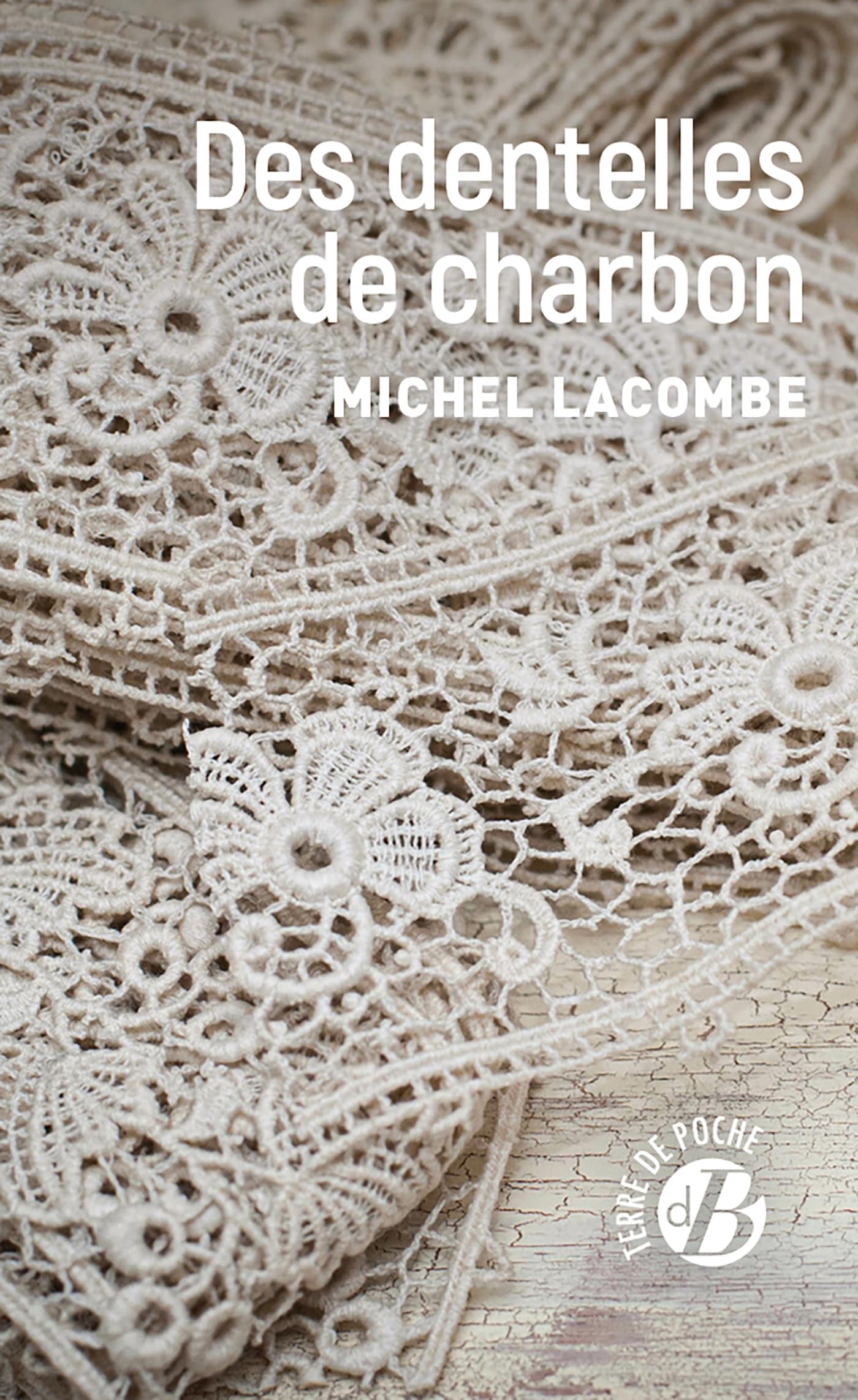 Des dentelles de charbon - Livre d'occasion