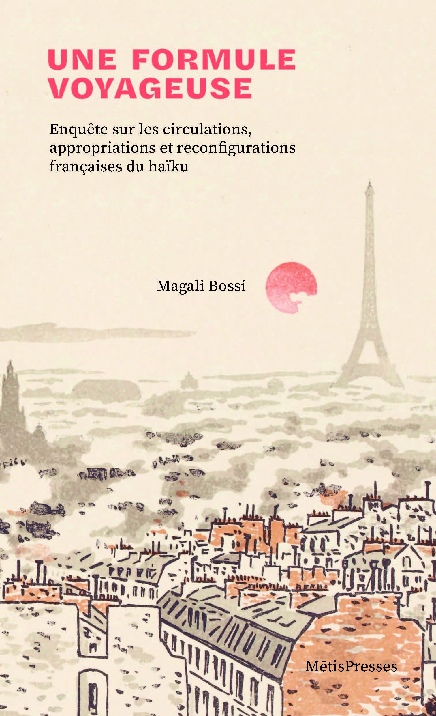 Une formule voyageuse: Enquête sur les circulations, appropriations et reconfigurations françaises du haïku - Livre d'occasion